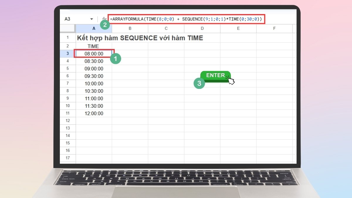 Kết hợp hàm SEQUENCE trong Google Sheet với hàm TIME
