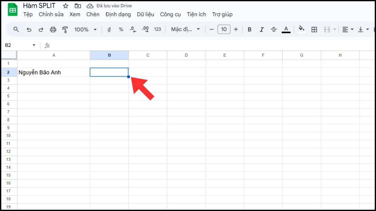 Cách tách họ và tên bằng hàm SPLIT trong Google Sheet Bước 1