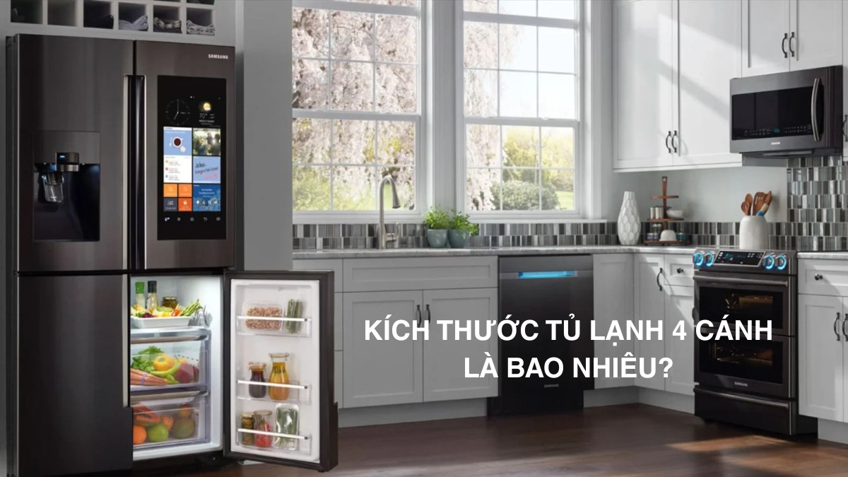 Kích thước tủ lạnh 4 cánh là bao nhiêu?