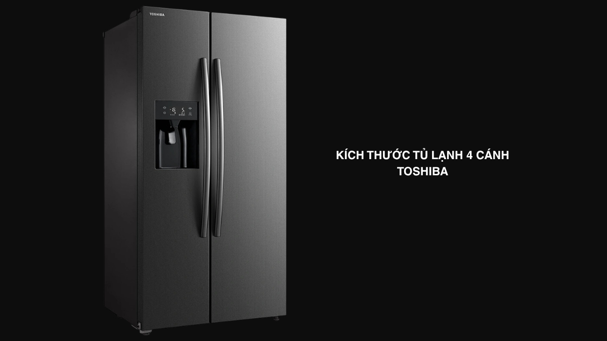 Kích thước tủ lạnh 4 cánh Toshiba