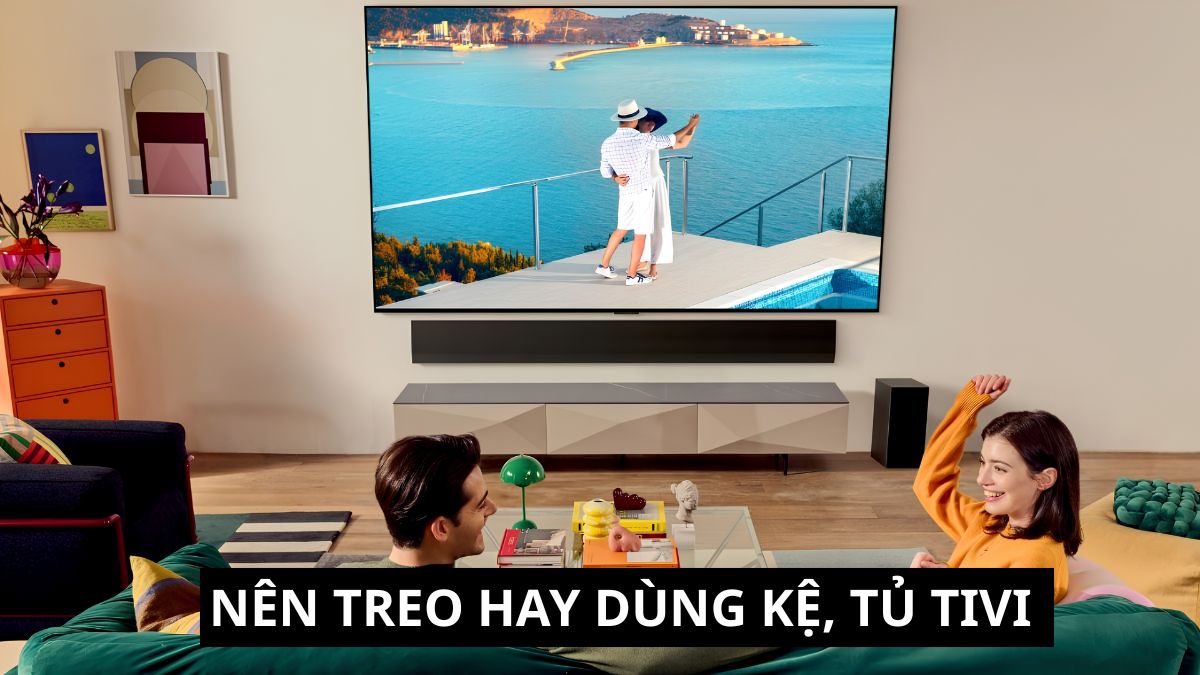 Nên treo hay dùng kệ, tủ tivi cho tivi kích thước 43 inch?