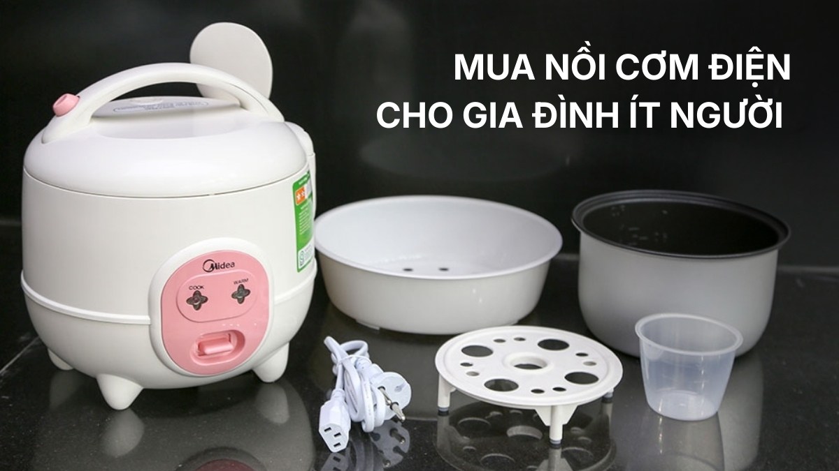 Kinh nghiệm mua nồi cơm điện cho gia đình ít người