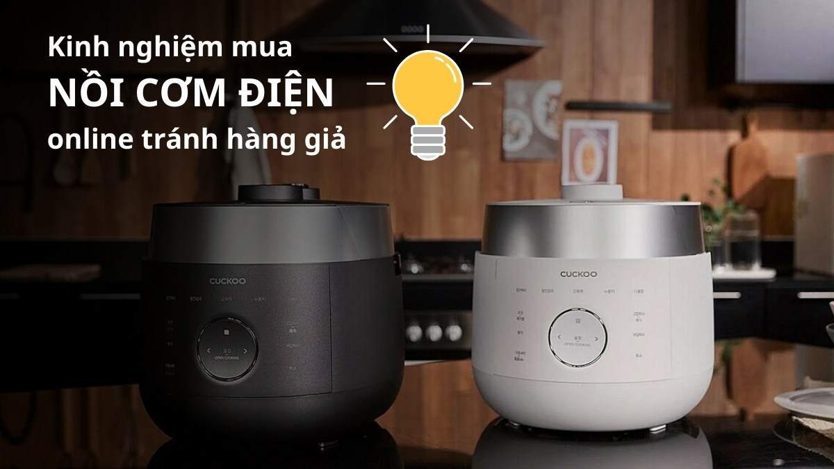 Kinh nghiệm mua nồi cơm điện online tránh hàng giả