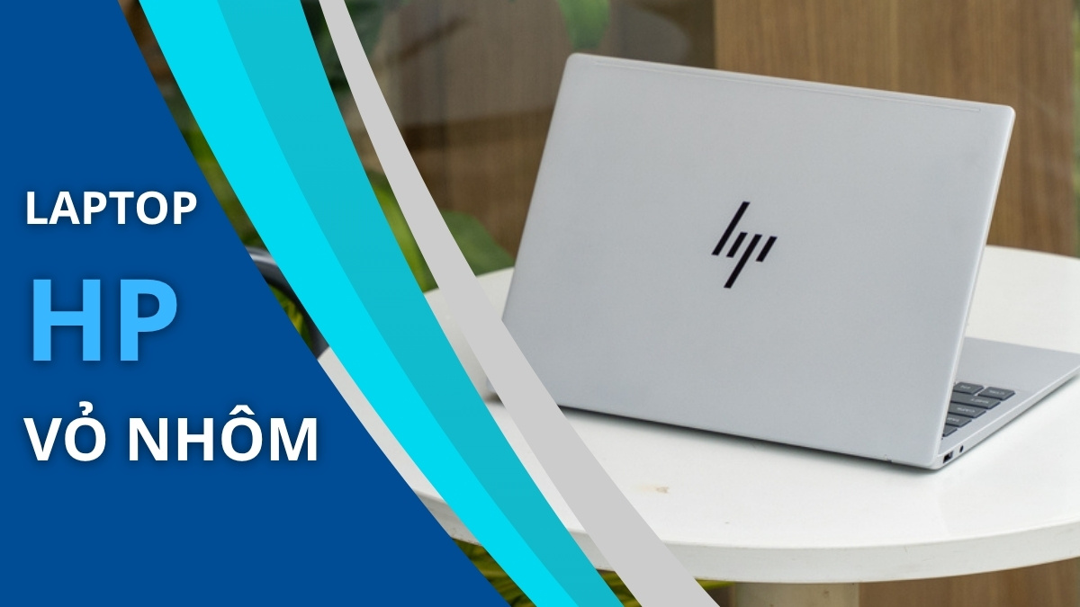 Top 5+ Laptop HP vỏ nhôm sang trọng, giá tốt đáng mua 2026