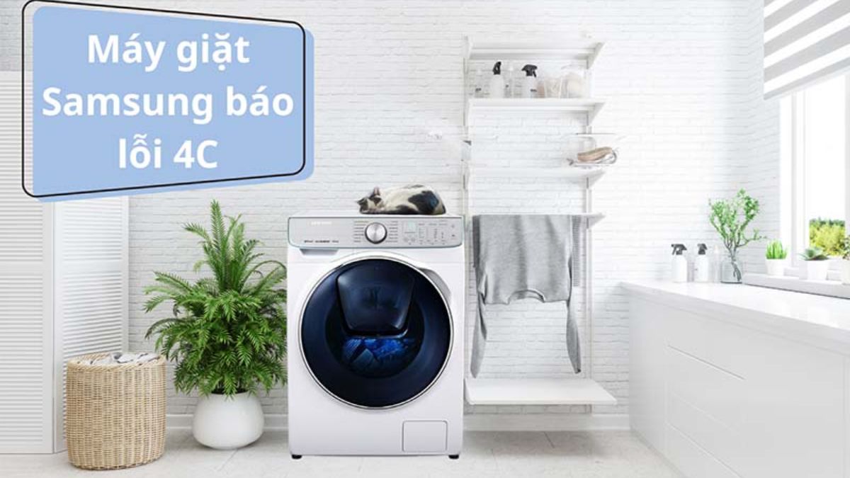 máy giặt Samsung báo lỗi 4C thường vào các thời điểm