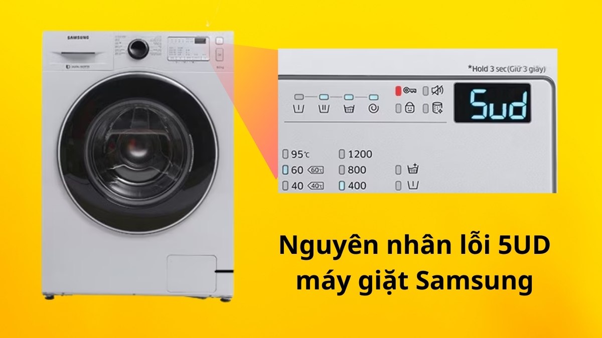 Nguyên nhân lỗi 5UD máy giặt Samsung