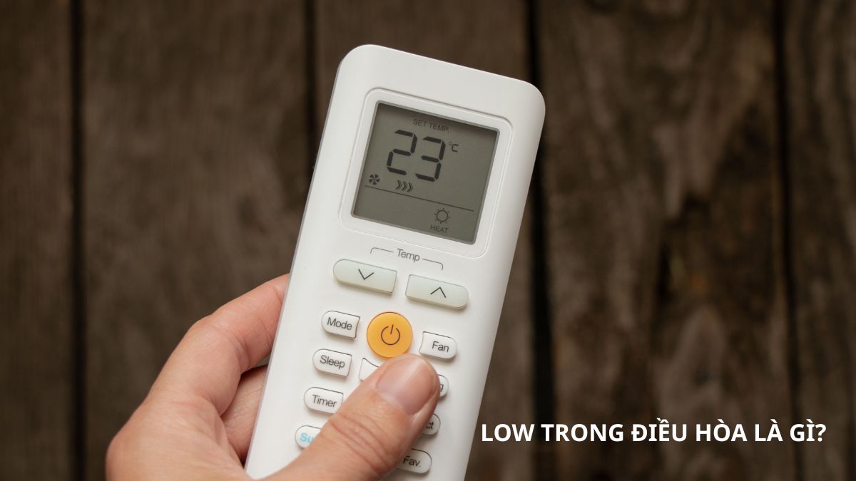 Low trong điều hòa là gì?