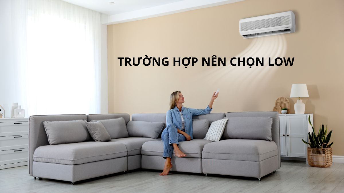 Khi nào nên và không nên dùng chế độ Low?