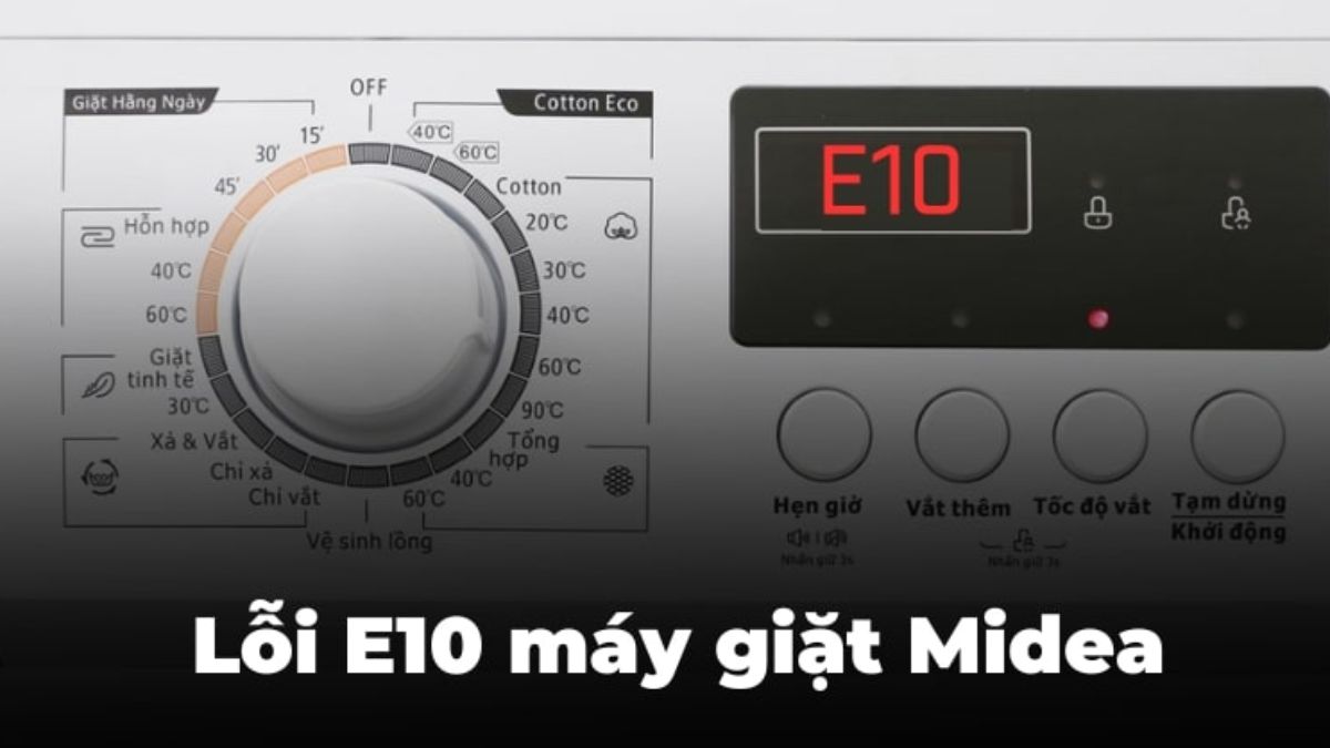 Mã lỗi máy giặt Midea lồng ngang chi tiết: E10