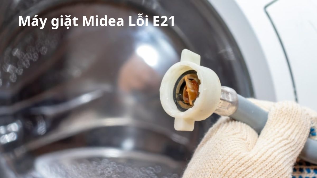 Mã lỗi máy giặt Midea lồng ngang chi tiết: E21