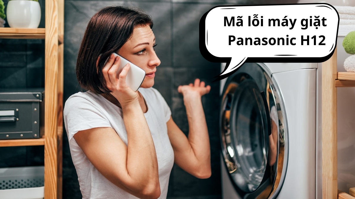 Có nên tự sửa lỗi H12 hay cần gọi kỹ thuật viên?