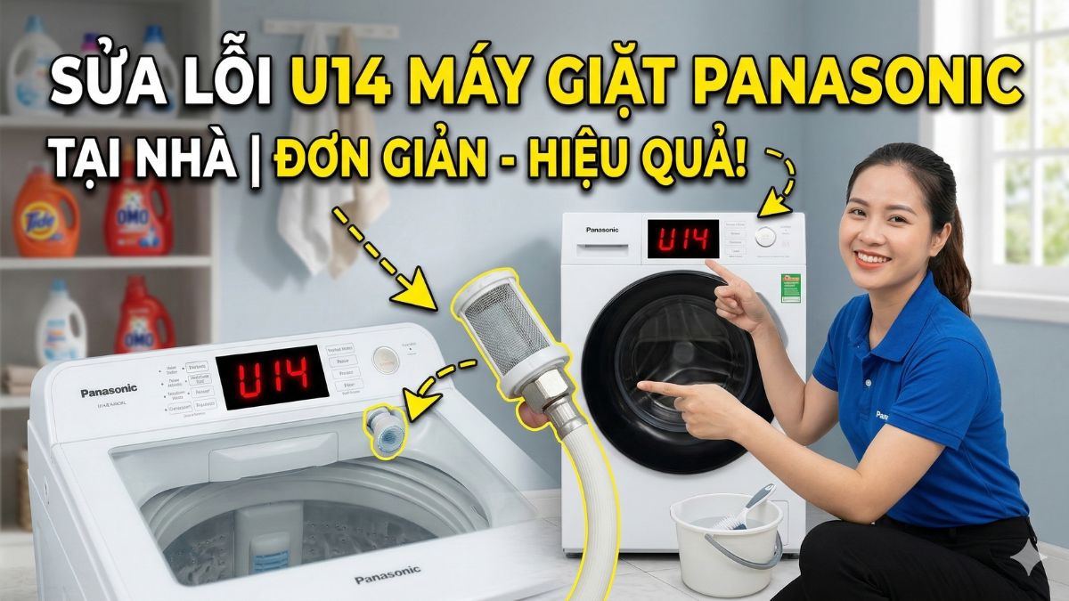 Cách khắc phục mã lỗi U14 máy giặt Panasonic tại nhà