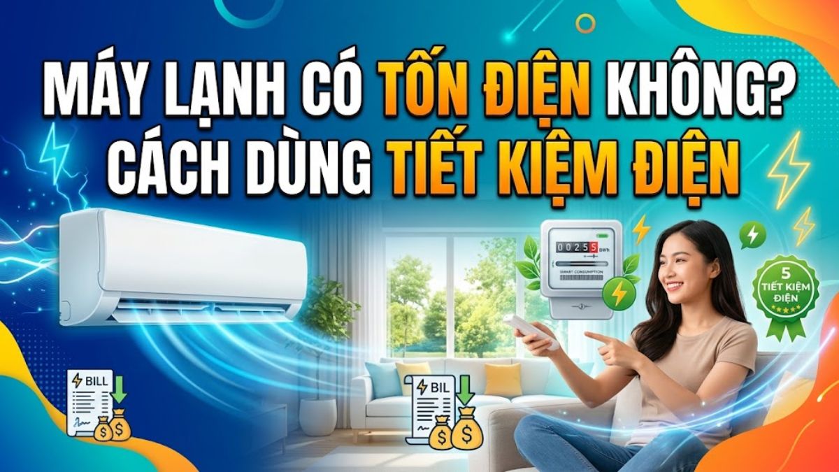 Máy lạnh có tốn điện không? Cách dùng tiết kiệm điện