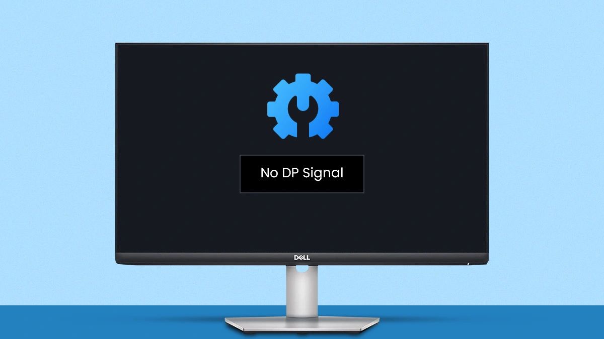 No DP Signal From Your Device là lỗi cho biết màn hình không nhận được dữ liệu hình ảnh