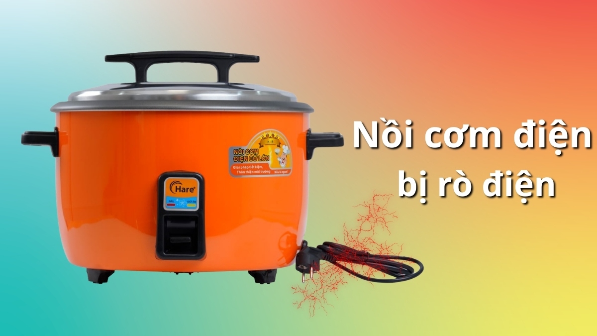 Nguyên nhân và cách xử lý nồi cơm điện bị rò điện an toàn