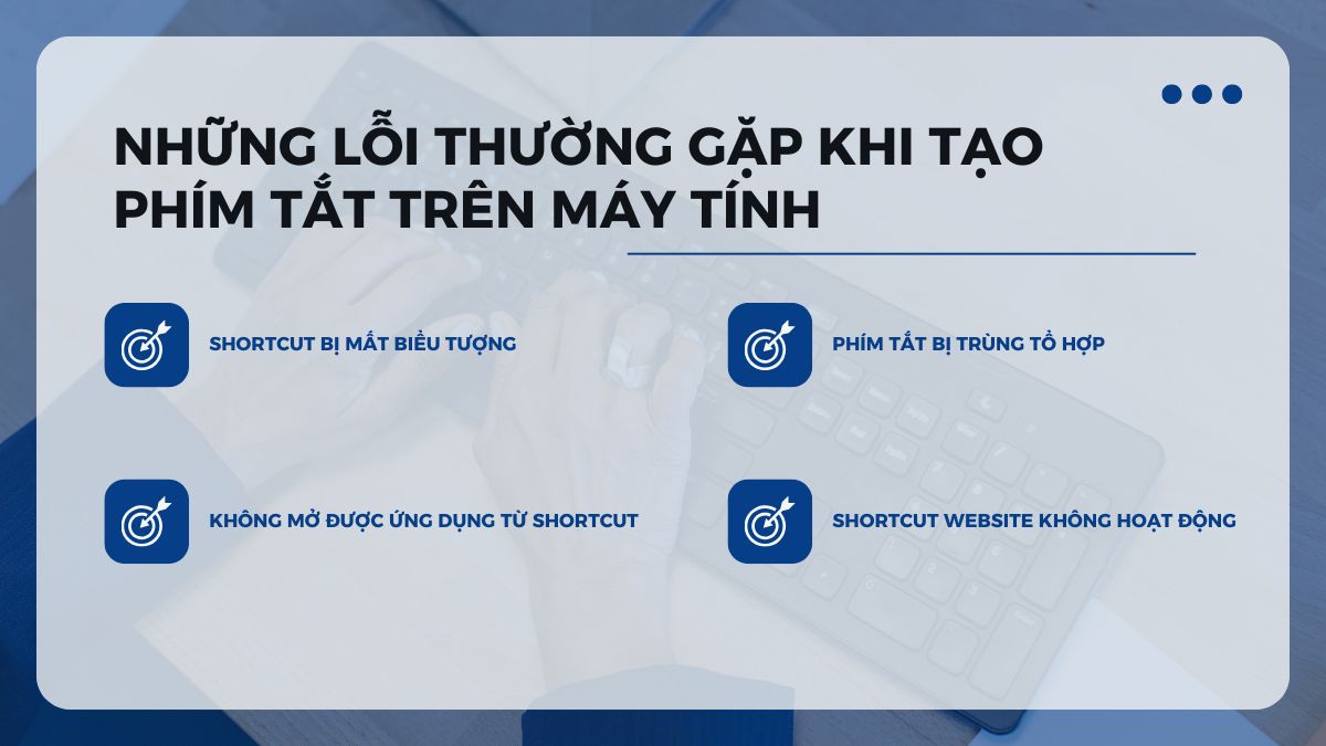 Những lỗi thường gặp khi tạo phím tắt trên máy tính