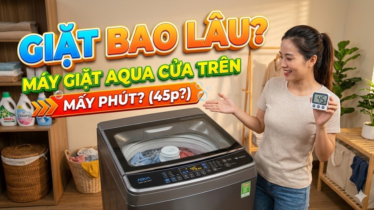 Thời gian giặt của máy giặt Aqua cửa trên