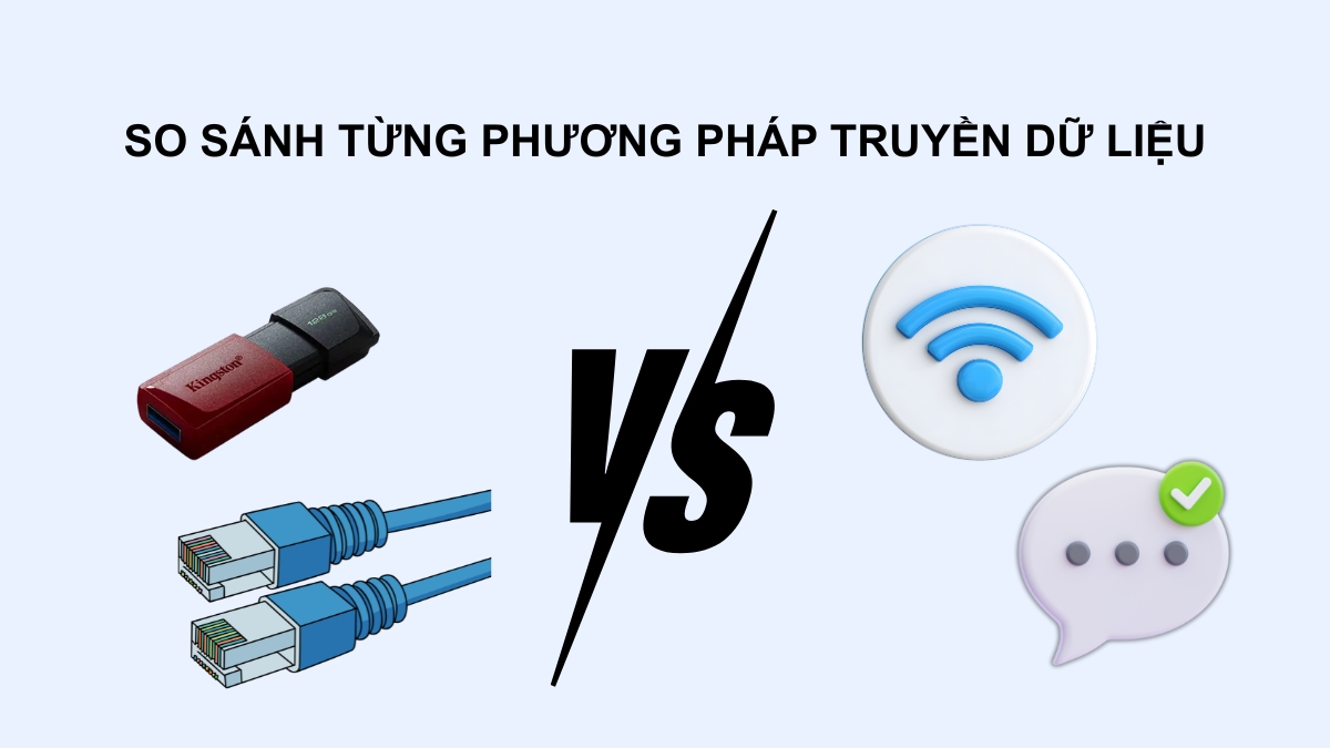 So sánh từng phương pháp truyền dữ liệu giữa 2 máy tính
