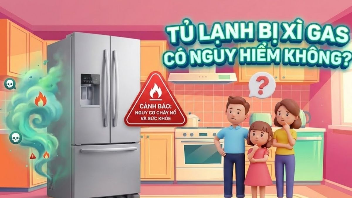 Tủ lạnh bị xì gas có nguy hiểm không? Giải đáp chi tiết & cách xử lý