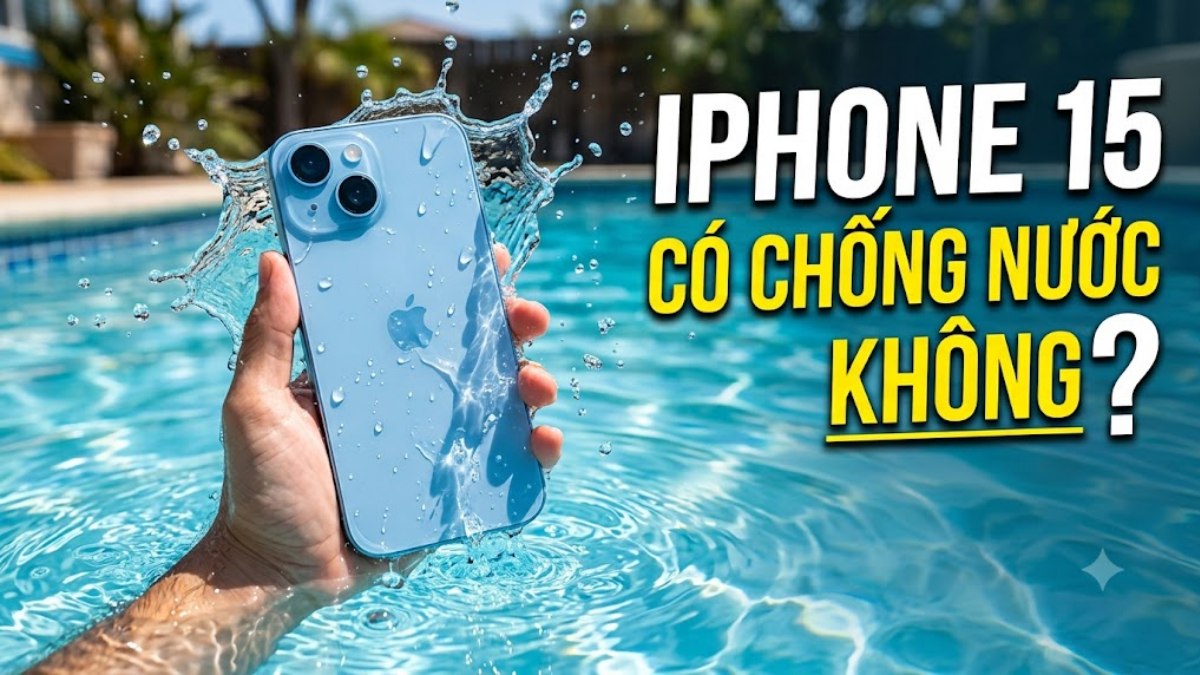 Giải đáp thắc mắc: iPhone 15 có chống nước không?