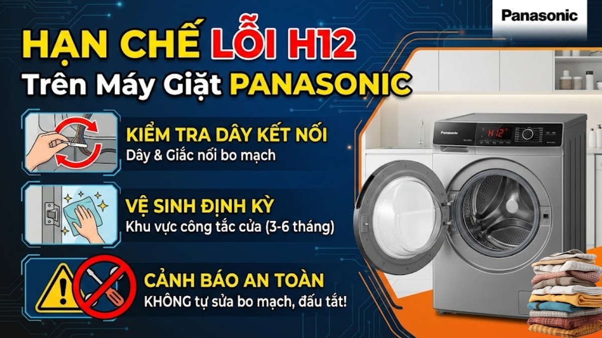 Cách hạn chế mã lỗi H12 trên máy giặt Panasonic