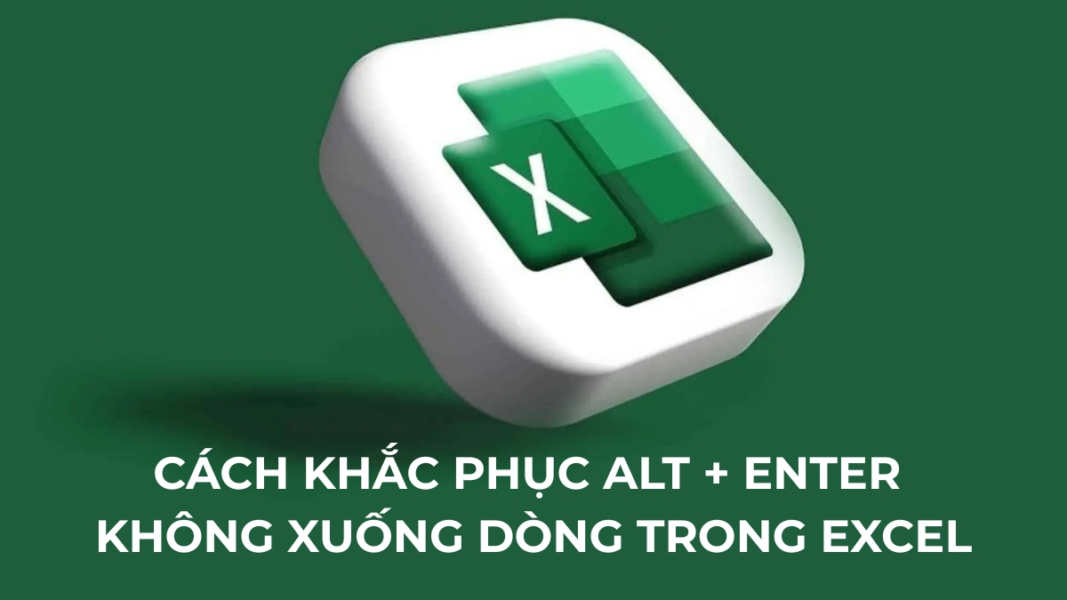 Cách khắc phục Alt + Enter không xuống dòng trong Excel Cách khắc phục Alt + Enter không xuống dòng trong Excel