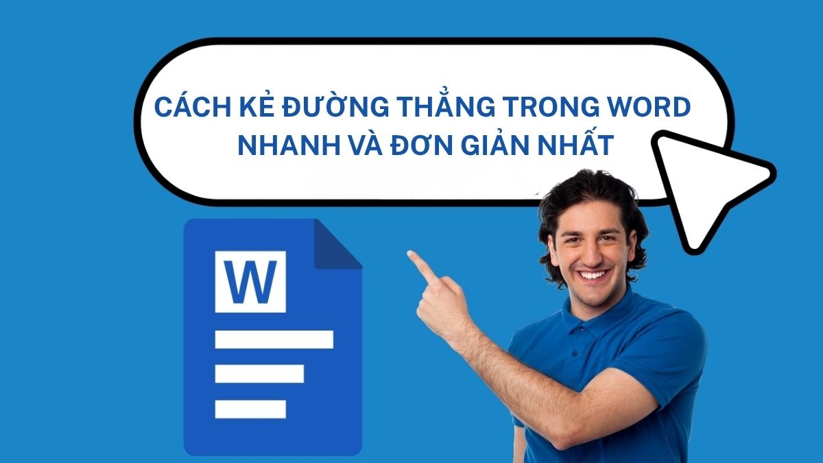 Cách kẻ đường thẳng trong Word nhanh và đơn giản nhất Cách kẻ đường thẳng trong Word nhanh và đơn giản nhất