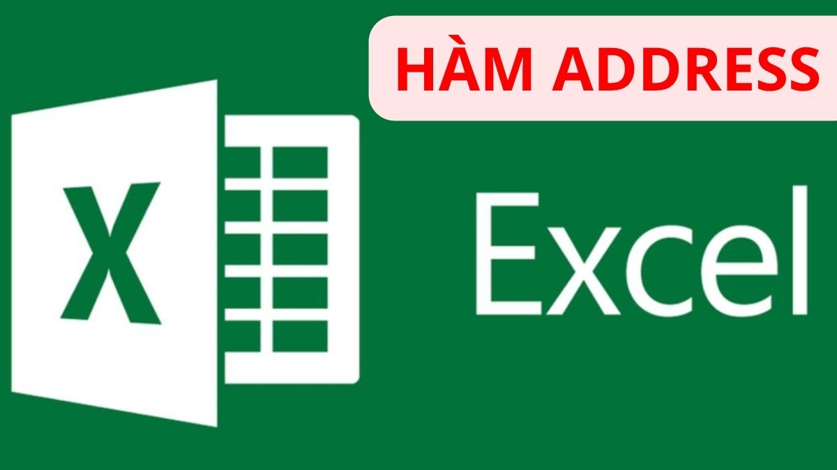 Hàm ADDRESS dùng để lấy địa chỉ ô tính trong Excel