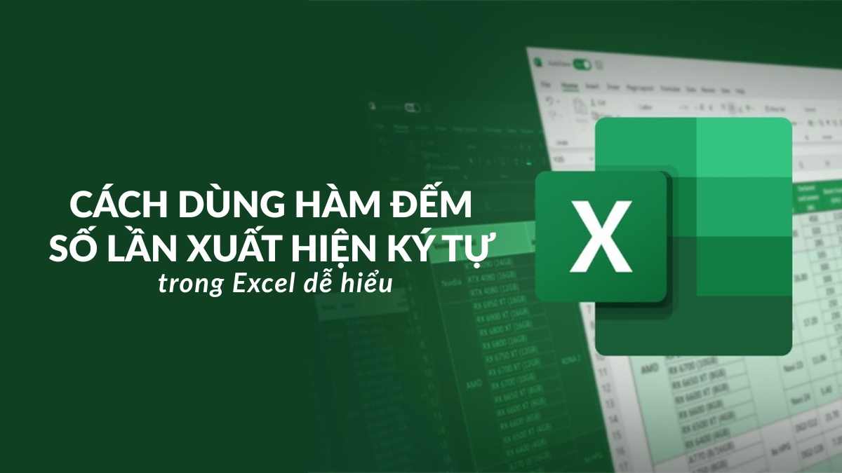 Cách dùng hàm đếm số lần xuất hiện ký tự trong Excel dễ hiểu