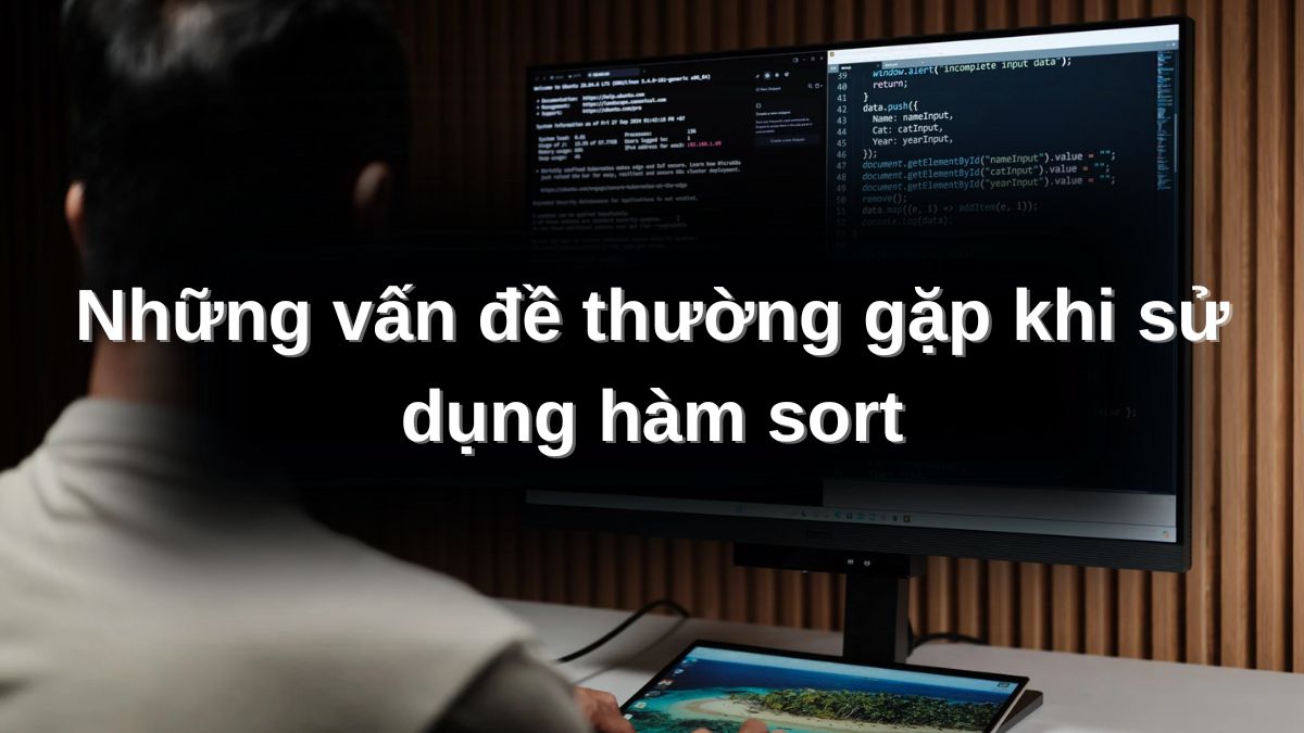 Những vấn đề thường gặp khi sử dụng hàm sort