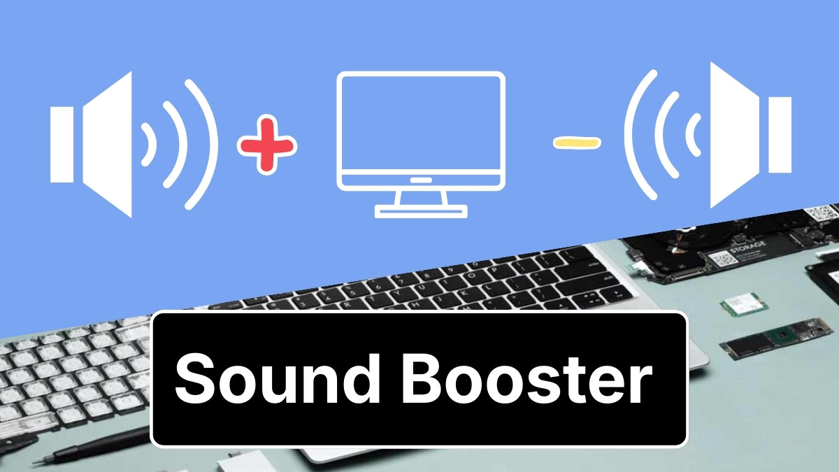 Sound Booster - Giải pháp tăng âm cho máy tính và PC