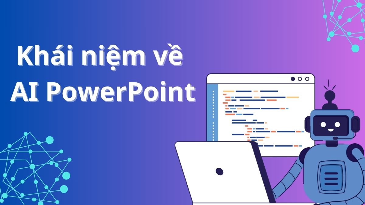 AI PowerPoint là công cụ trí tuệ nhân tạo hỗ trợ tạo PowerPoint tự động
