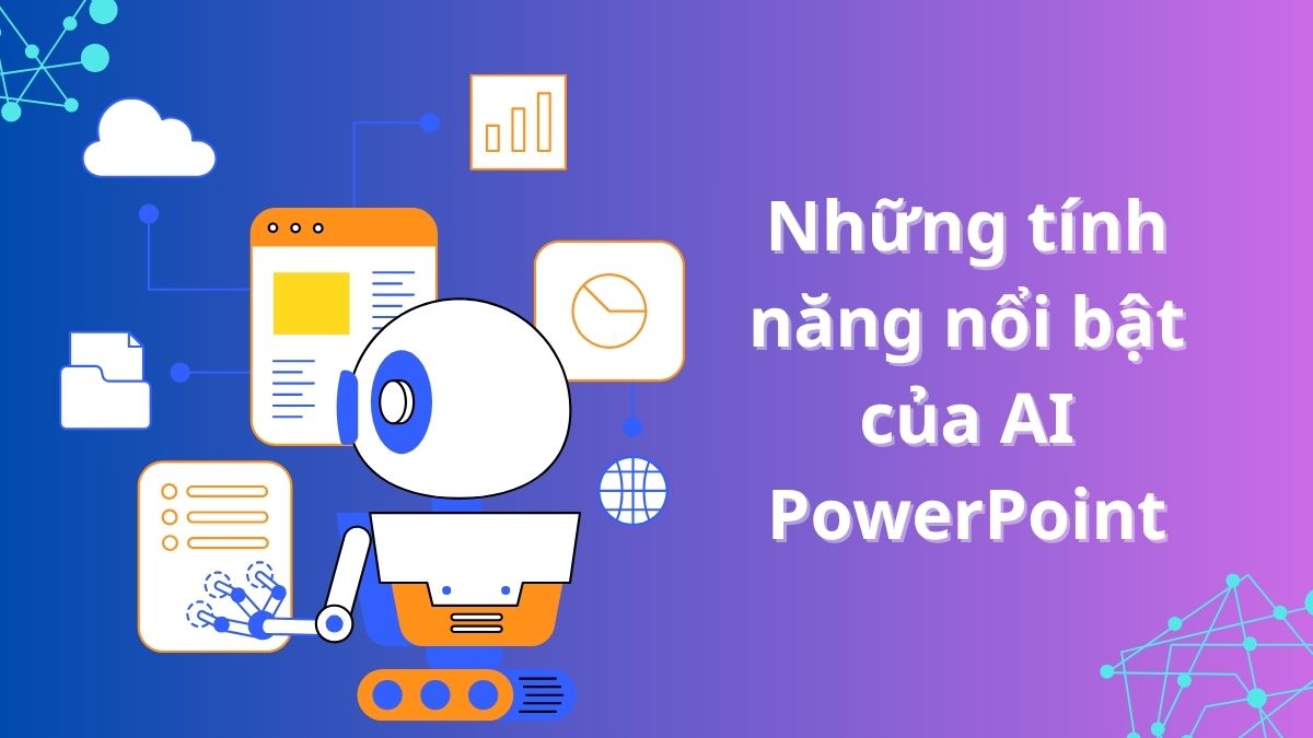 Tính năng nổi bật của AI PowerPoint