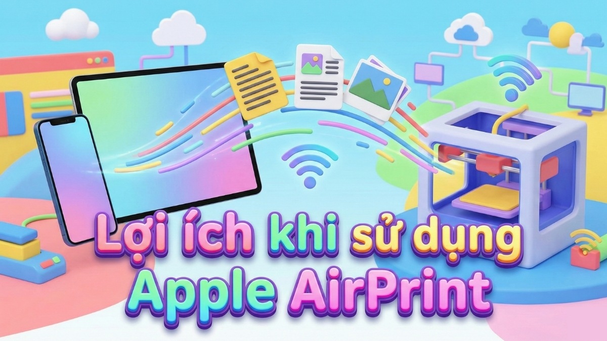 Lợi ích khi sử dụng Apple AirPrint
