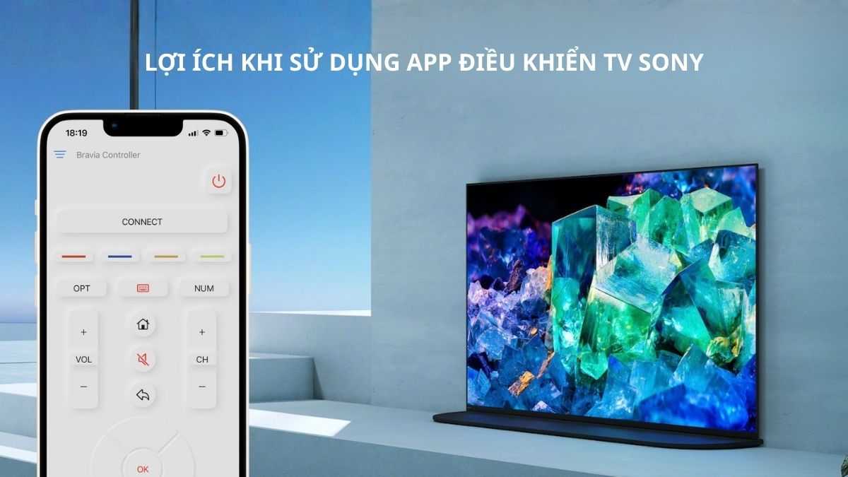 Lợi ích khi sử dụng App điều khiển TV Sony