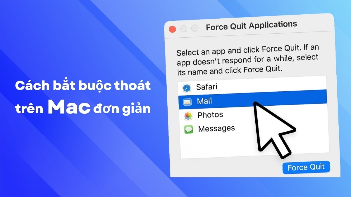 Cách bắt buộc thoát trên Mac đơn giản, xử lý lỗi ngay lập tức