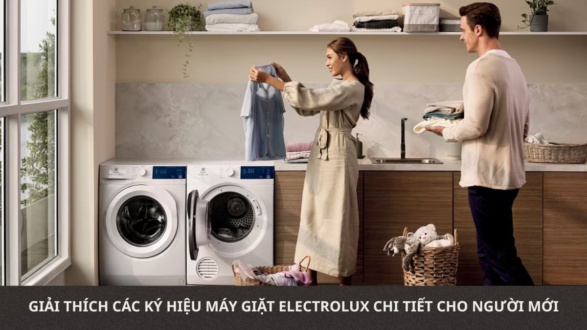 Giải thích các ký hiệu máy giặt Electrolux chi tiết cho người mới