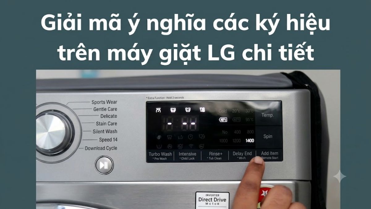 Giải mã ý nghĩa các ký hiệu trên máy giặt LG chi tiết