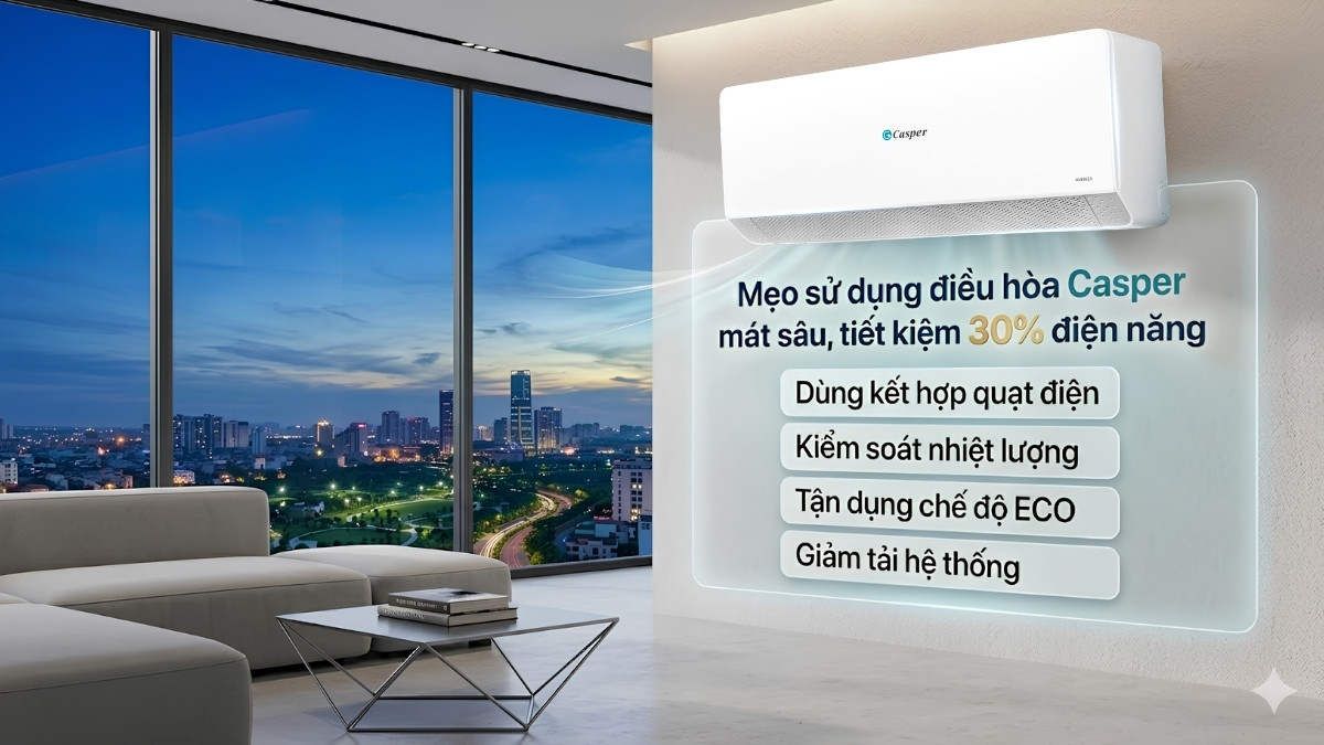 Mẹo sử dụng điều hòa Casper để tiết kiệm điện năng
