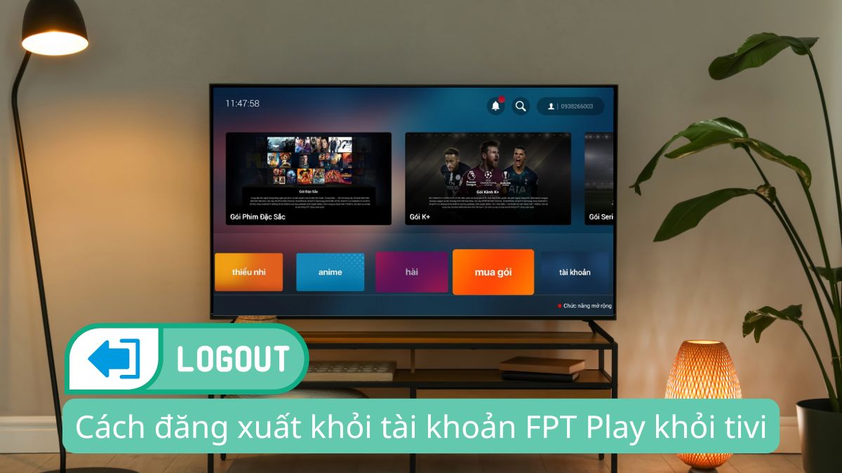 Cách đăng xuất khỏi tài khoản FPT Play khỏi tivi
