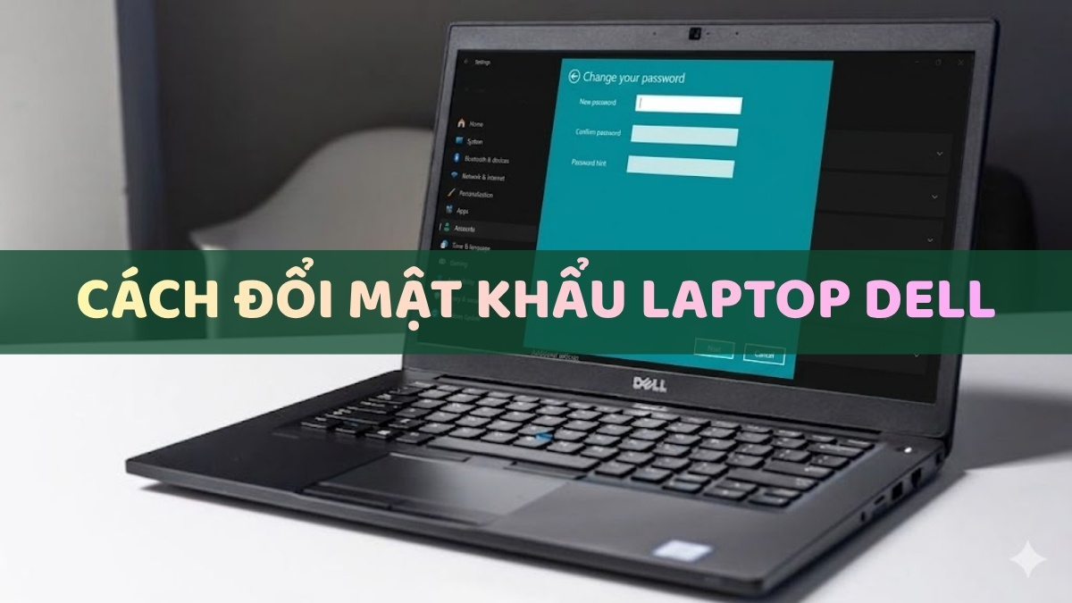 Cách đổi mật khẩu laptop Dell Win 10/11nhanh và đơn giản