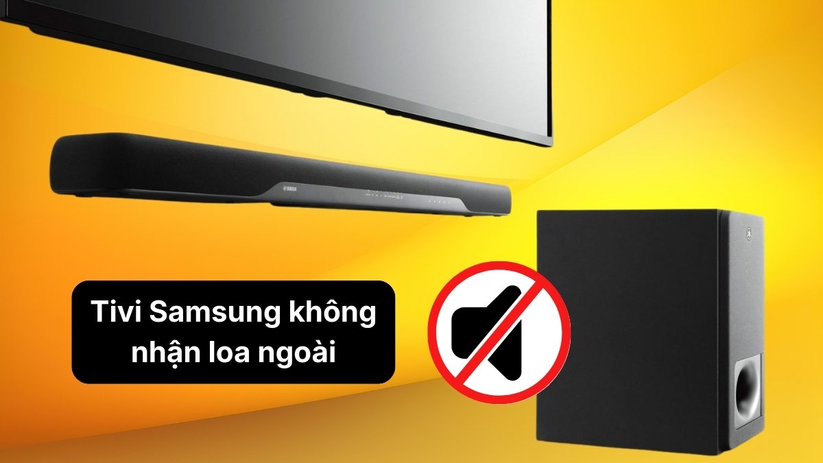 Tivi Samsung không nhận loa ngoài là lỗi thường xuyên gặp khi kết nối loa với tivi Samsung