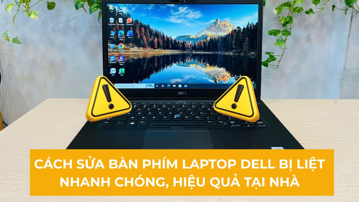 Cách sửa bàn phím laptop Dell bị liệt nhanh chóng, hiệu quả tại nhà