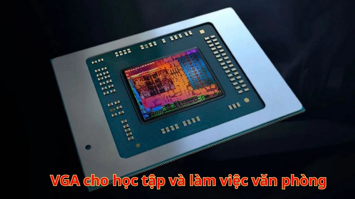VGA cho học tập và làm việc văn phòng