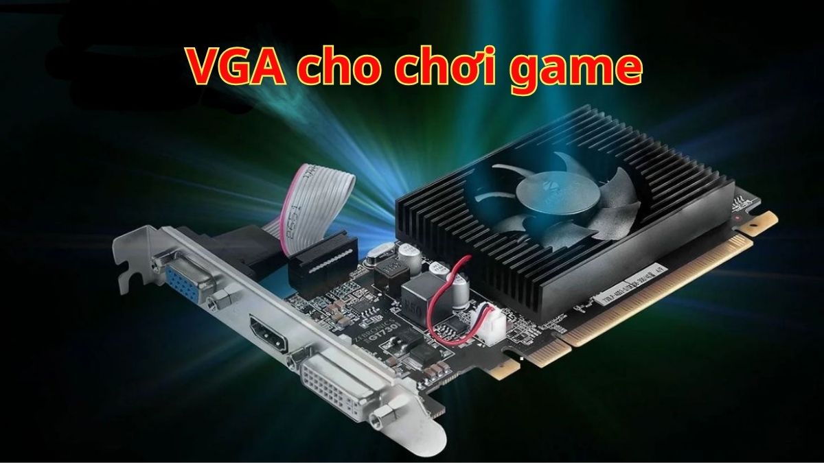 VGA cho chơi game