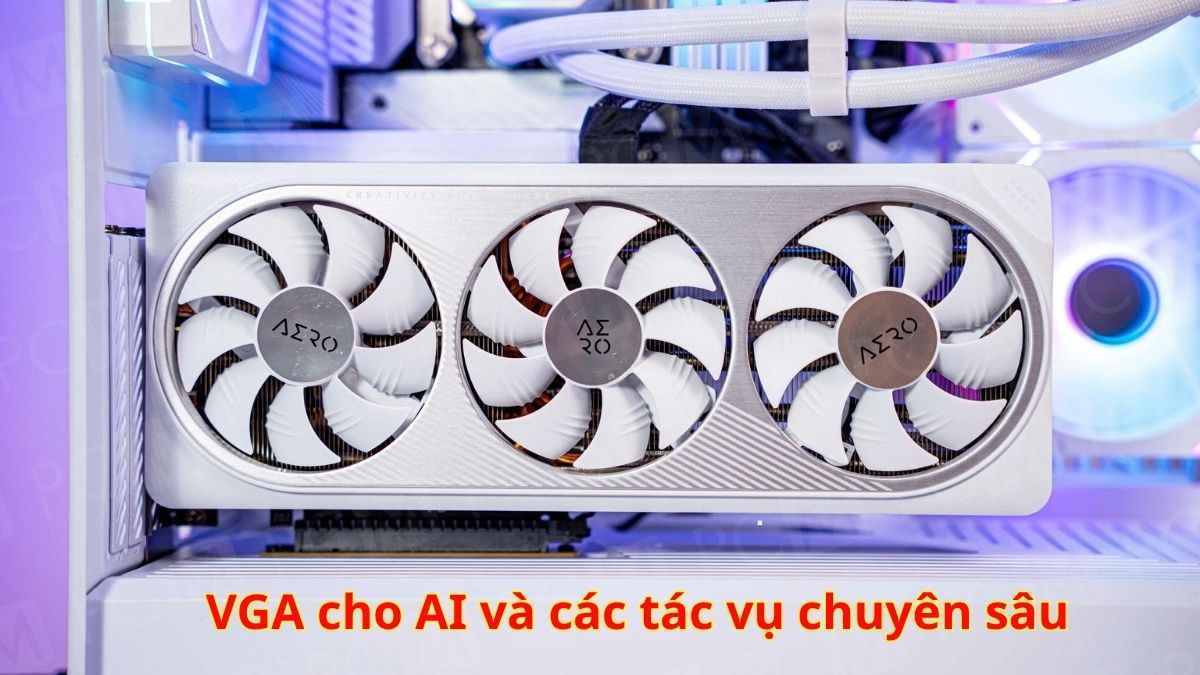 VGA cho AI và các tác vụ chuyên sâu