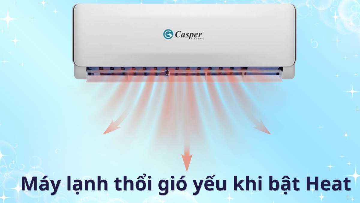 Lỗi máy lạnh thổi gió yếu khi bật chế độ Heat