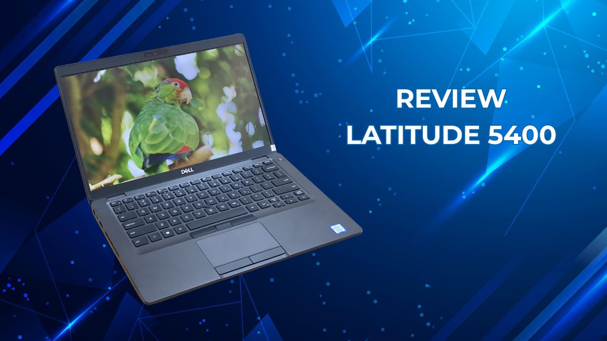 Review Dell Latitude 5400 sau thời gian sử dụng