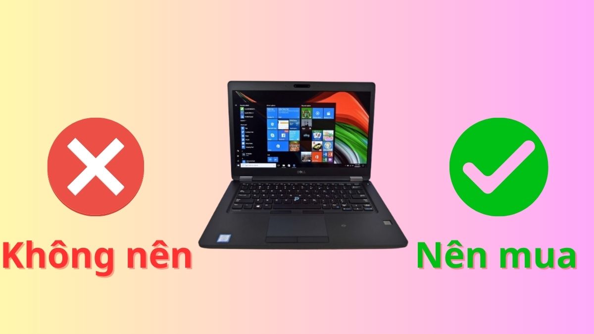 Dell Latitude 5480 vẫn rất đáng mua cho nhu cầu học tập và làm văn phòng