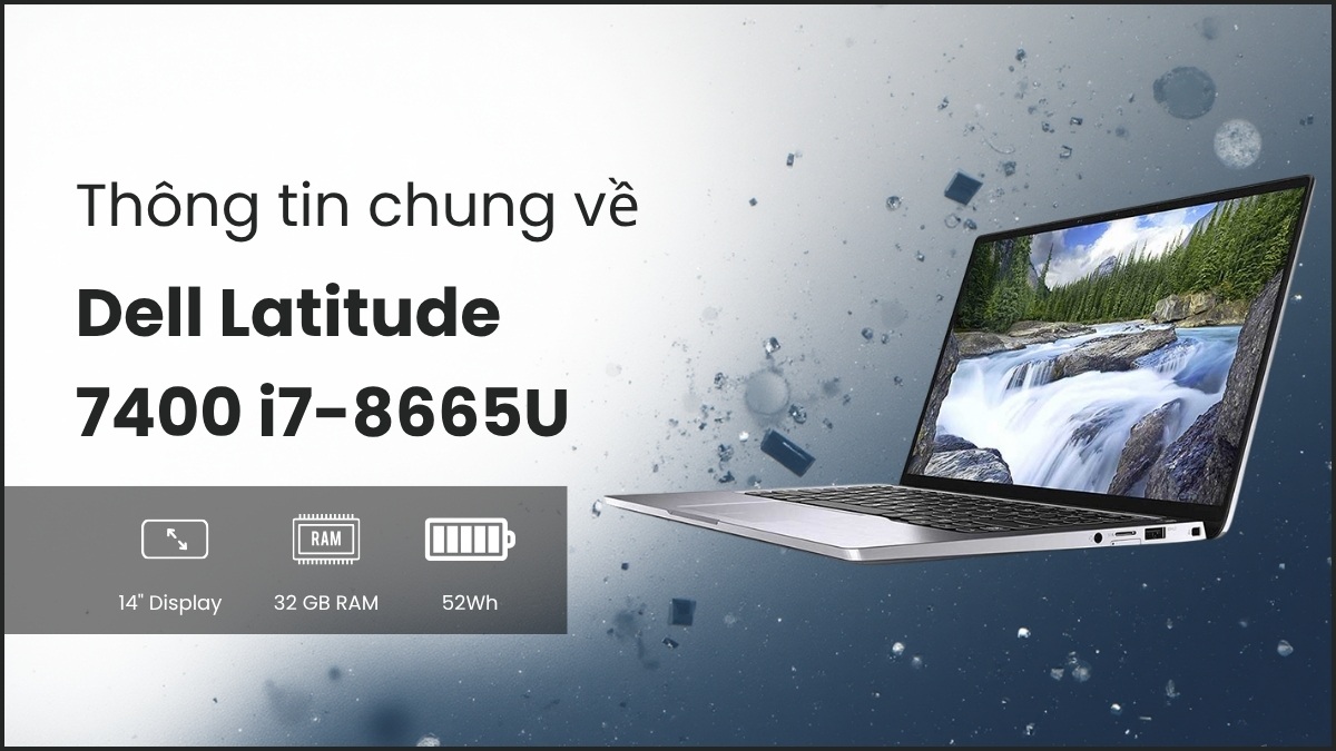 Thông tin chung về Dell Latitude 7400 i7-8665U
